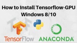 Tutorial Install TensorFlow GPU 2.x Menggunakan Anaconda Windows 8/10