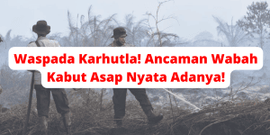 Waspada Karhutla