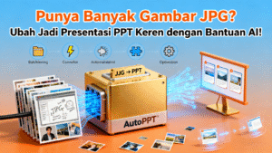 Punya Banyak Gambar JPG? Ubah Jadi Presentasi PPT Keren dengan Bantuan AI!
