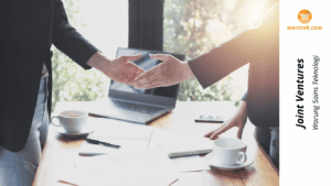 Joint Ventures: Strategi Kolaborasi untuk Membuka Peluang dan Mengelola Risiko Bisnis